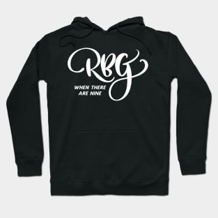 When There Are Nine RBG Hoodie